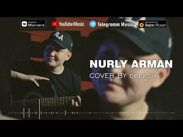 "NURLY ARMAN" - Cover By dbeksh