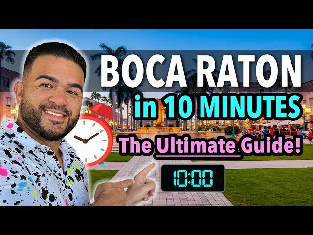 Living in Boca Raton Florida EXPLAINED in 10 Minutes!