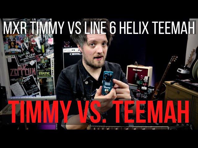 TIMMY VS. TEEMAH! - MXR Timmy vs. Line 6 Helix Teemah