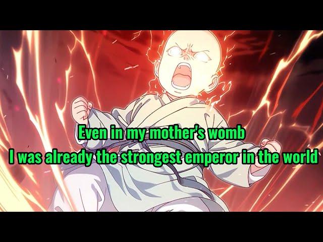 Even in my mother's womb, I was already the strongest emperor in the world