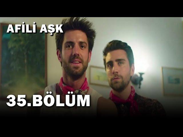 Afili Aşk 35.Bölüm - Full Bölüm