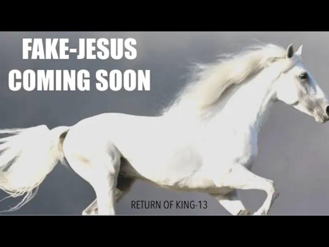 THE FAKE JESUS IS COMING SOON--TO THIS PLANET MUCH IN NEED OF PEACE & SAFETY (ROK-13)