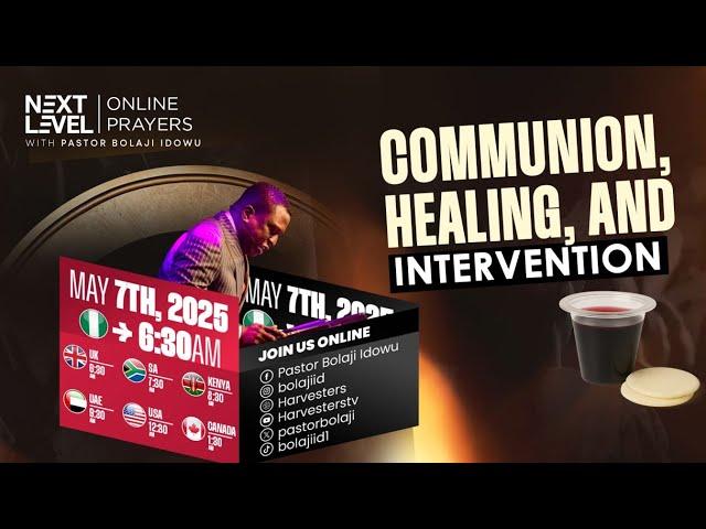 Next Level Prayers || Morning Prayers For Healing And Intervention | Pst Bolaji Idowu | May 7th 2025