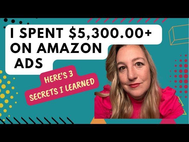 I Spent $5,300 00+ on Amazon Ad Spend in 11 Months, & Here's What I Learned