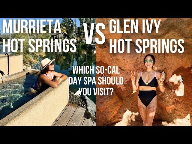 MURRIETA HOT SPRINGS vs GLEN IVY HOT SPRINGS | Which SO-CAL Hot SPRINGS should you visit?| 2024 VLOG