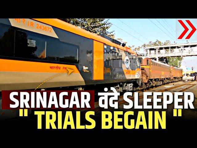 SRINAGAR VANDE SLEEPER TRAIN "TRIALS" || INDIA'S 1ST SLEEPER VANDE TRAIN " RDSO TRIALS " BEGAIN "