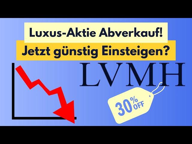 LVMH Aktienanalyse, nach -30% jetzt kaufenswert?