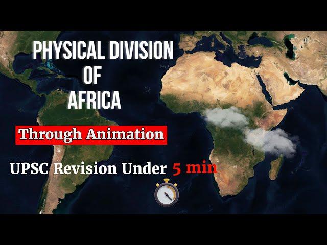 Physical Divisions of Africa in One Video | Must-Know for UPSC Prelims