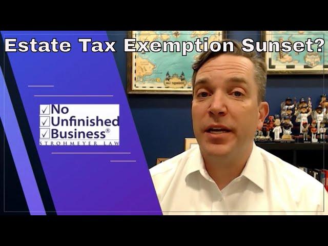 The 2025 Estate Tax Exemption Sunset: Estate Planning Attorney Explains