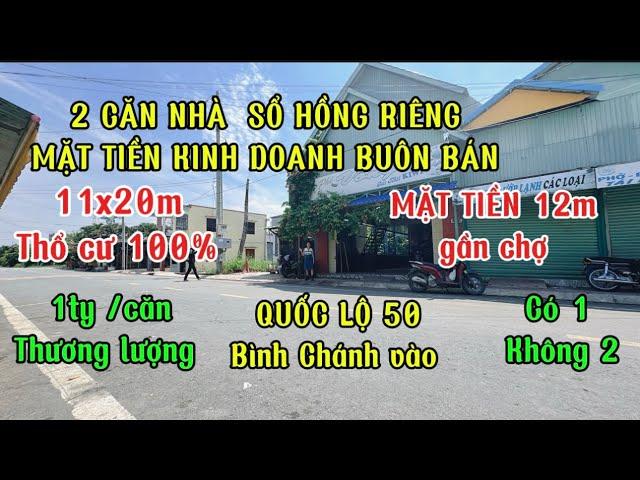 Chủ cầu cứu 2 căn nhà mặt tiền .213m2 sổ Hồng riêng.bán  đúng  1ty .hướng bình Chánh quốc lộ 50 vào