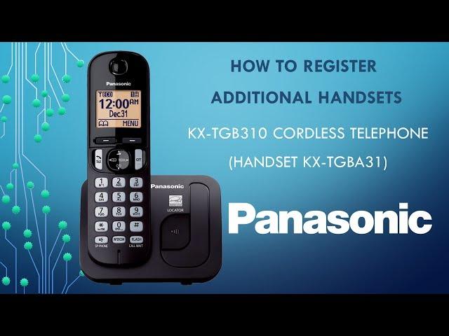 Panasonic - Telephones - KX-TGB310 - How to Register Additional Handsets.