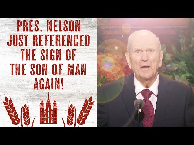 President Nelson Just Referenced the Sign of the Son of Man AGAIN!