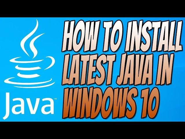 How To Install The Latest Version Of Java In Windows 10 Tutorial