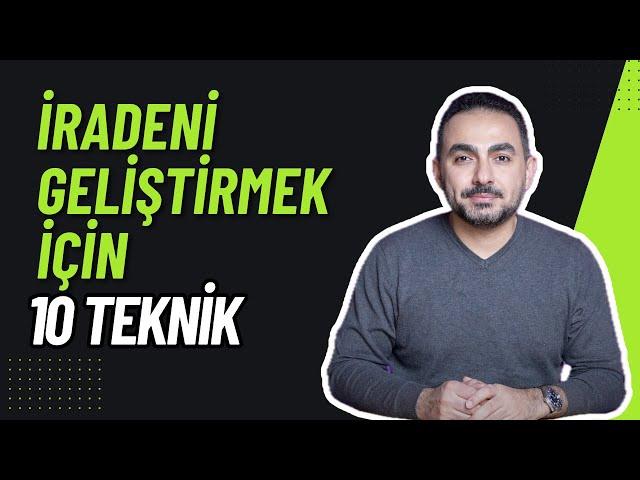 İradeni Geliştirmek İçin 10 Teknik