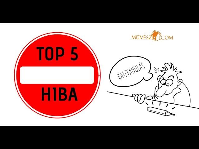 Rajztanulás - TOP 5 HIBA, amit soha ne kövess el!