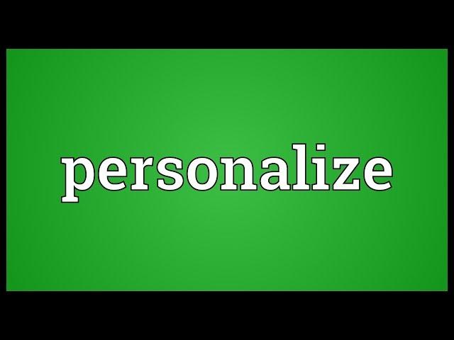 Personalize Meaning