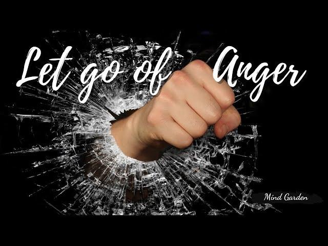 Anger | Let go of Anger and Resentment