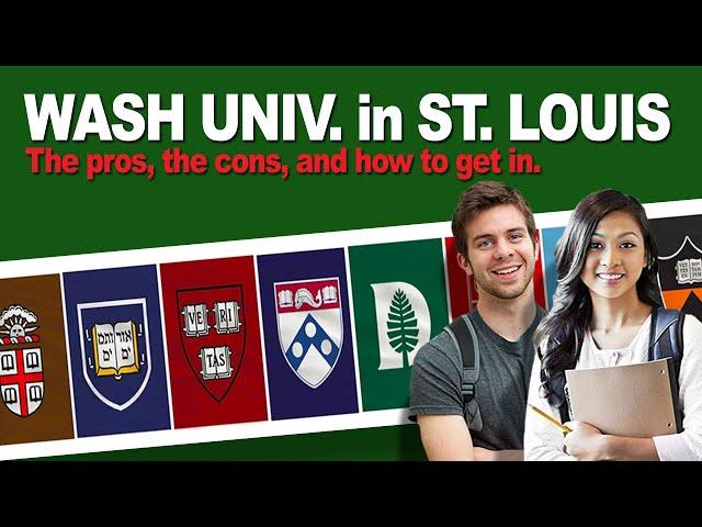 Washington University in St. Louis: The pros, the cons, and how to get in.