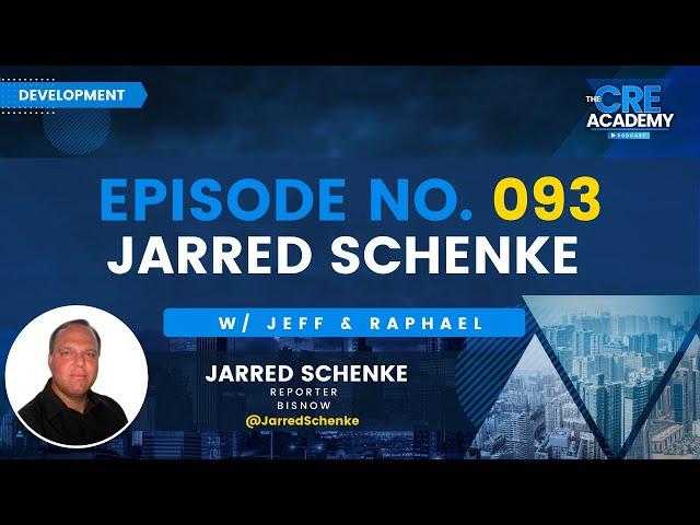 Episode #93 - Jarred Schenke - Reporter, Bisnow - Market Trends in Commercial Real Estate