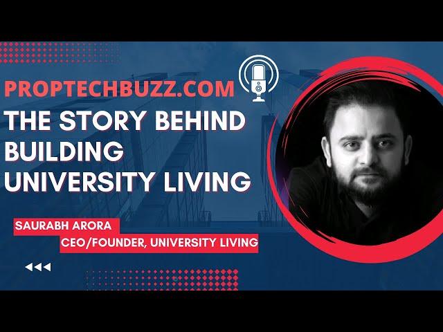 The Story Behind Building University Living- Saurabh Arora, Founder & CEO, University Living