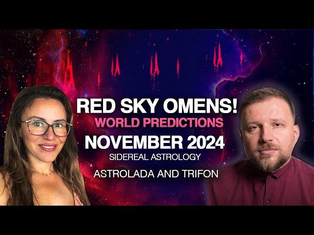 November 2024 & the Ancient Omens of the RED SKY! Sidereal Astrology Prediction