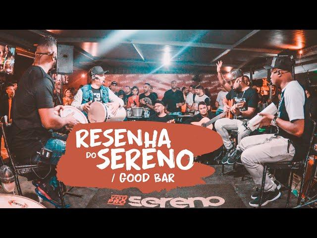 VOU PRO SERENO - RESENHA DO SERENO - GOOD BAR