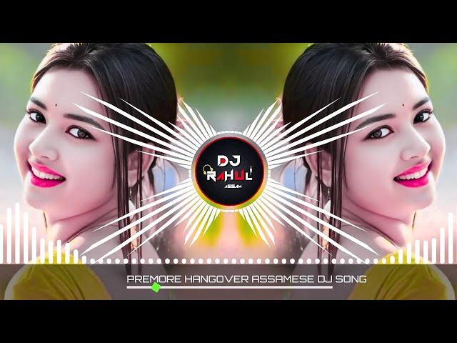 Premore Hangover || New Assamese Dj Song || Dj Hard Electro Mix || Assam Dj Rahul