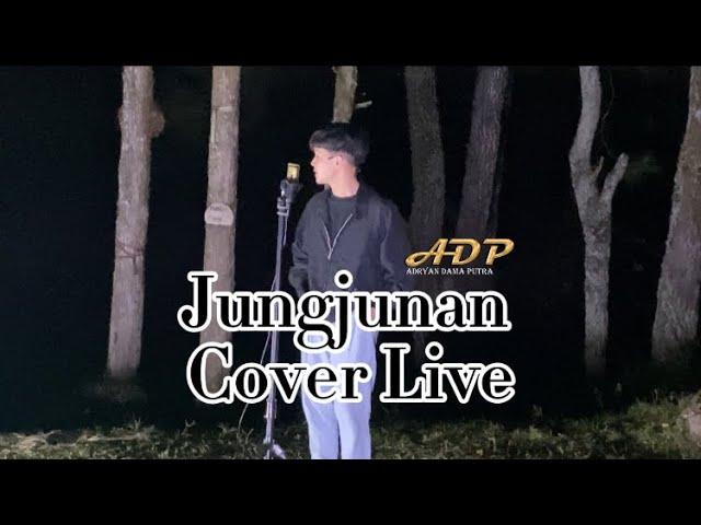 JUNGJUNAN COVER LIVE ADRYAN DAMAPUTRA (H Darso)