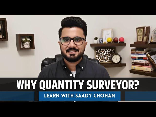 Why Quantity Surveyor | Importance of QS in Construction Industry