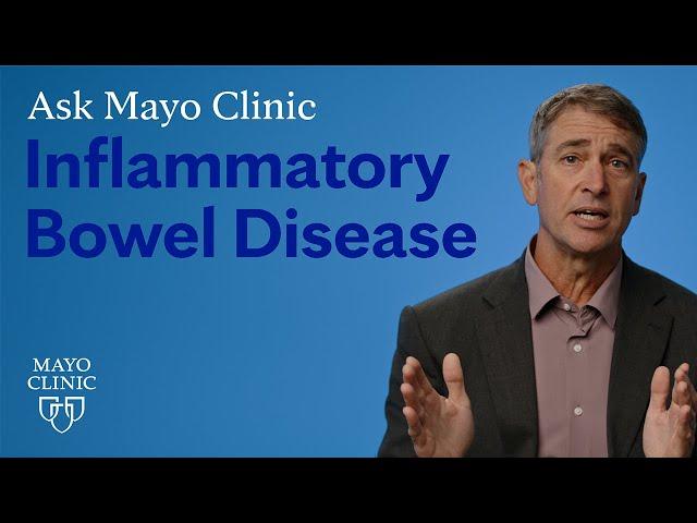 Ask Mayo Clinic: Inflammatory Bowel Disease