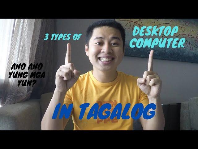 3 Types of Desktop Computer (Tagalog) Computer Ideas with Kuya Carls