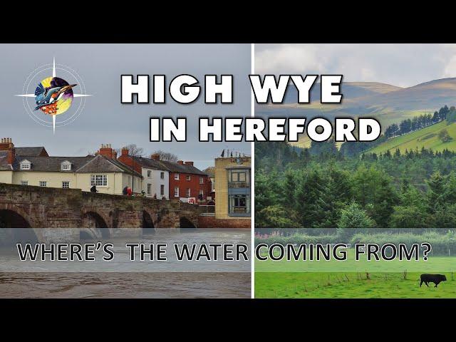 High River Wye Levels In Hereford | Where's The Water Coming From? An Exploration