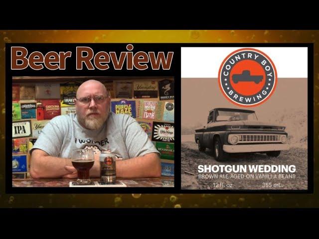 Review #790 “Shotgun Wedding” Brown Ale aged on Vanilla Beans - Country Boy Brewing