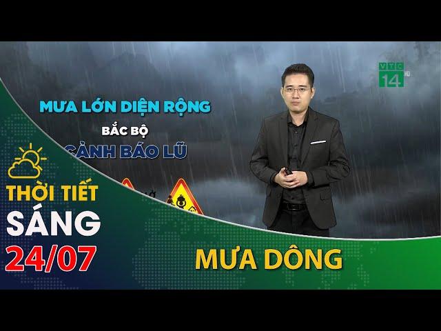 Thời tiết hôm nay 24/07: Nhiều nơi ở Bắc Bộ, Thanh Hóa, Nghệ An tiếp tục có mưa rất to| VTC14