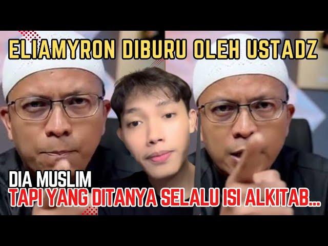 USTADZ TIDAK BISA LAGI BERKATA-KATA, ELIAMYRON MALAH DIBURU | DIA MUSLIM TAPI YANG DITANYA ALKITAB