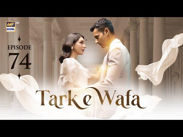 Tark e Wafa Episode 74 | 20 Sep 2024 | ARY Digital Drama