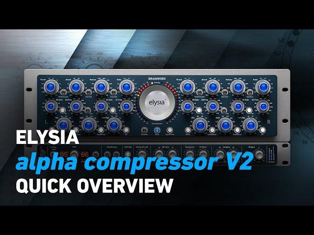 elysia alpha compressor V2 - Quick Overview | Plugin Alliance