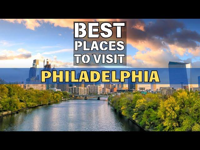 10 Best Places to visit in Philadelphia 2024 - Philadelphia, Pennsylvania