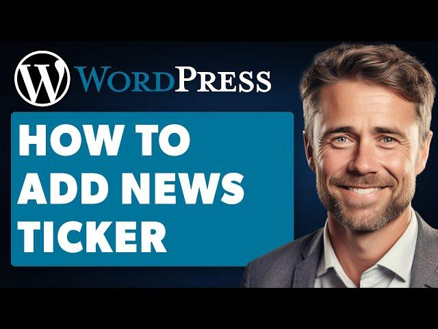 How To Add News Ticker In Wordpress (Full 2024 Guide)