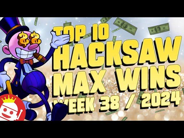  TOP 10 HACKSAW GAMING MAX WINS OF WEEK #38 - 2024