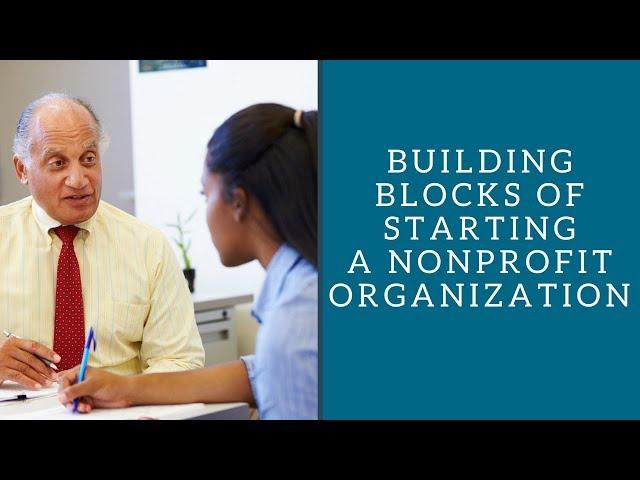 Building Blocks of Starting a Nonprofit Organization