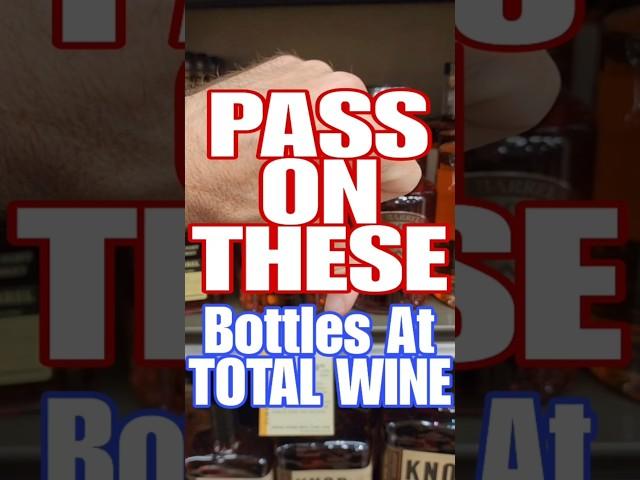 PASS On These Bottles At Total Wine #whiskey #recommendation #bourbon