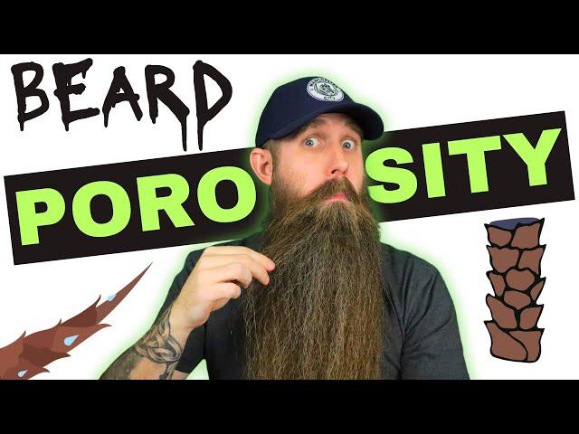 Beard Porosity - What is it & Does it Matter?