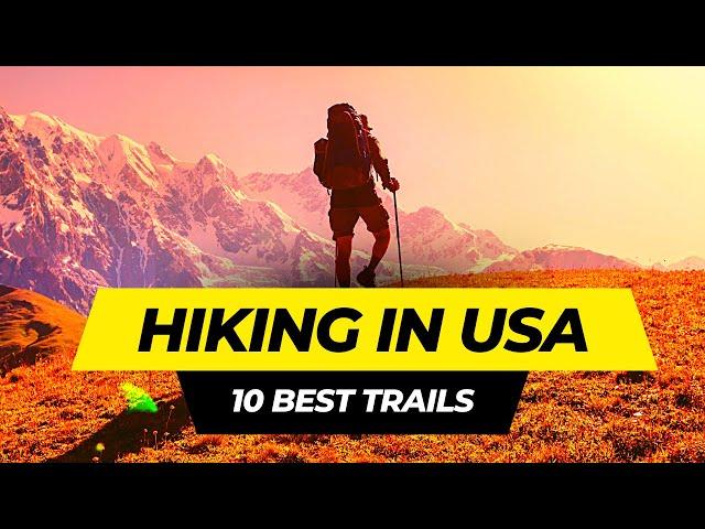 Top 10 Best Hikes in the USA 2024 | Travel Guide