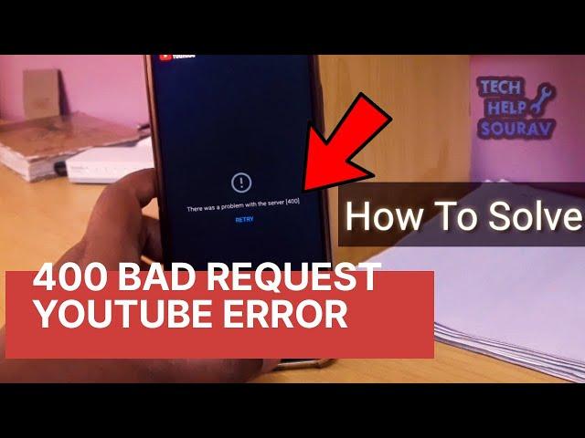 There Was a Problem With The Server 400 YouTube Error | Bad Request - How To Fix