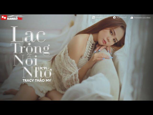 Lạc Trong Nỗi Nhớ - TraCy Thảo My ft. Lik'Pi [ Official Lyric Video ]