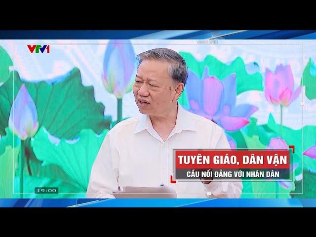 Tuyên giáo - Dân vận phải là cầu nối giữa Đảng với Nhân dân | VTV24