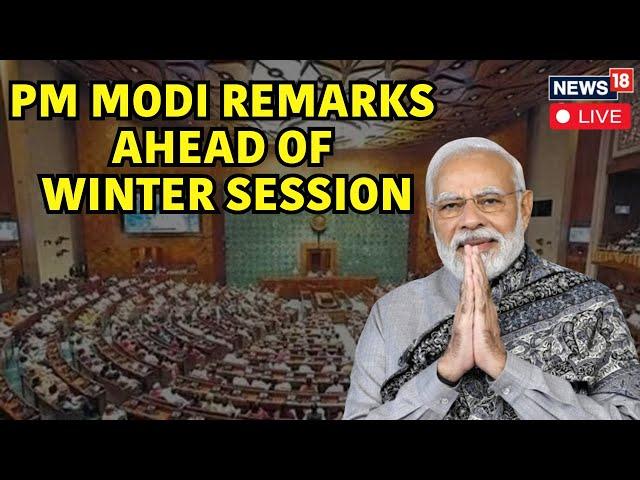 Winter Session Parliament 2024 Live: PM Modi Live | PM Modi Parliament Speech Today Live | N18V