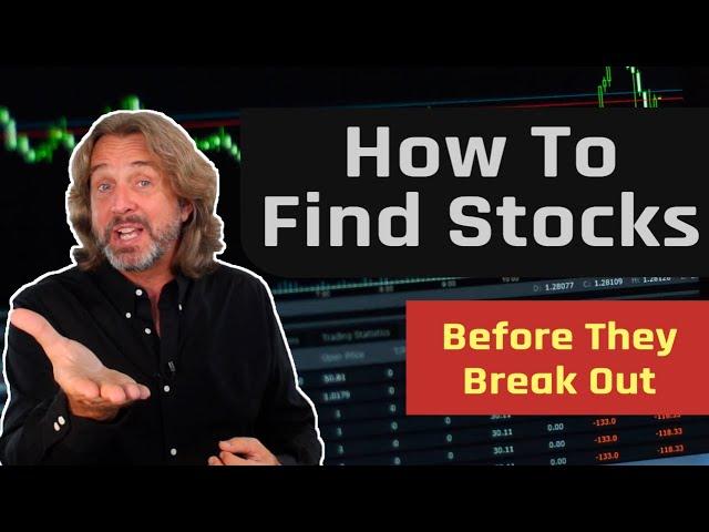 How To Find Stocks Before They Break Out - A Step by Step Tutorial