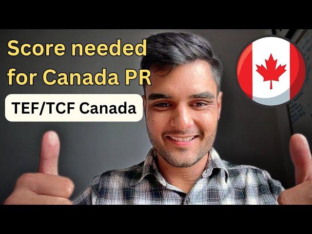 What score to clear French exam for Canada PR (TEF/TCF Canada)